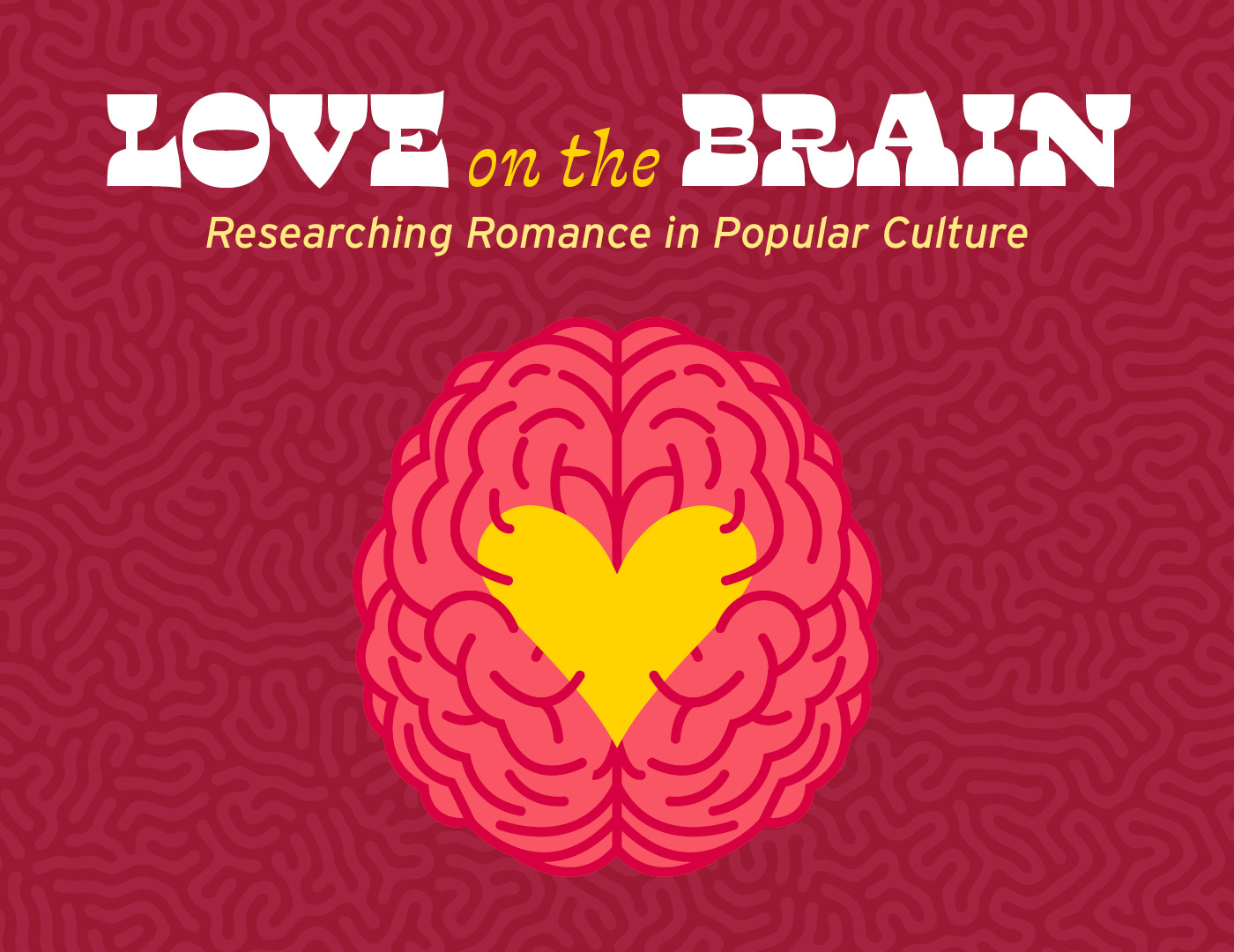 Love on the Brain: Researching Romance in Popular Culture