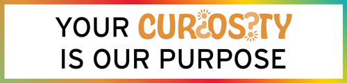 Your Curiosity is our purpose.