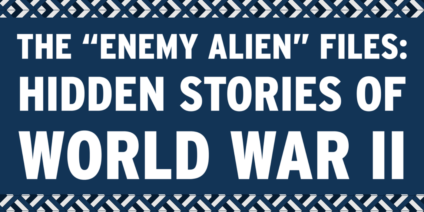 Enemy Alien Files traveling exhibit explores stories of interned ...